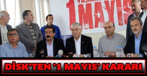 DİSK’ten ’1 Mayıs’ kararı