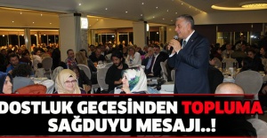 Dostluk gecesinden topluma sağduyu mesajı..!
