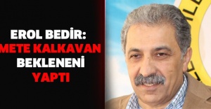 Erol Bedir: Mete Kalkavan bekleneni yaptı