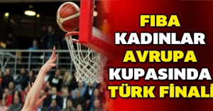 FIBA Kadınlar Avrupa Kupasında Türk finali