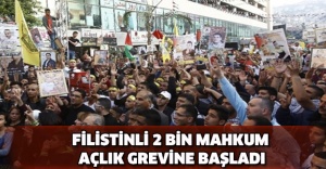 Filistinli 2 bin mahkum açlık grevine başladı