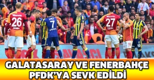 Galatasaray ve Fenerbahçe PFDK’ya sevk edildi