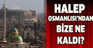 Halep Osmanlısı’ndan Bize Ne Kaldı?