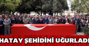 Hatay şehidini uğurladı