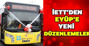 İETT'den Eyüp’e yeni düzenlemeler