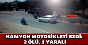 Kamyon motosikleti ezdi: 2 ölü, 1 yaralı