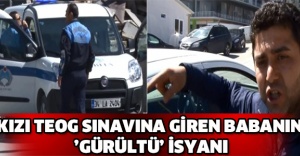 Kızı TEOG sınavına giren babanın ’gürültü’ isyanı