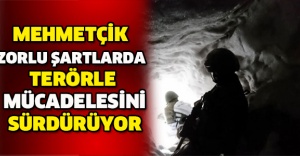 Mehmetçik zorlu şartlarda terörle mücadelesini sürdürüyor