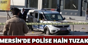 Mersin’de polise hain tuzak