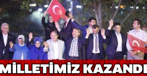 MİLLETİMİZ KAZANDI