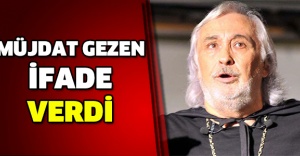 Müjdat Gezen ifade verdi