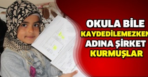Okula bile kaydedilemezken adına şirket kurmuşlar
