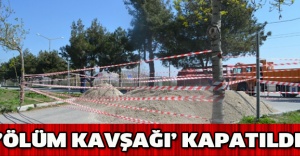 ’Ölüm kavşağı’ kapatıldı