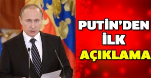 Putin’den ilk açıklama