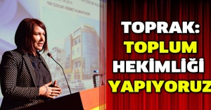 Toprak: Toplum hekimliği yapıyoruz