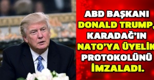 Trump, Karadağ’ın NATO’ya üyelik protokolünü imzaladı
