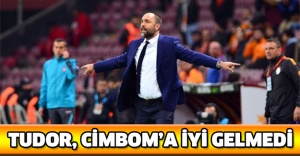 Tudor, Cimbom’a iyi gelmedi