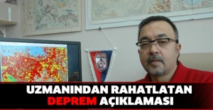 Uzmanından rahatlatan deprem açıklaması