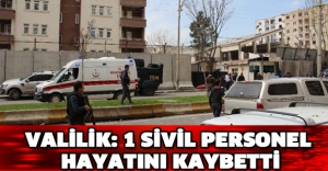 Valilik: 1 sivil personel hayatını kaybetti