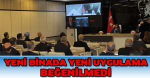 Yeni binada yeni uygulama beğenilmedi