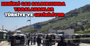 Zehirli gaz saldırısında yaralananlar Türkiye’ye getiriliyor