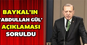 Baykal’ın ’Abdullah Gül’ açıklaması soruldu