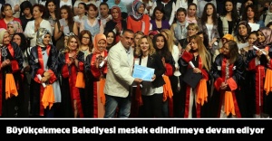 Büyükçekmece Belediyesi meslek edindirmeye devam ediyor