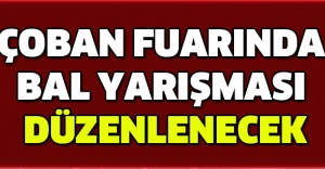 Çoban fuarında bal yarışması düzenlenecek