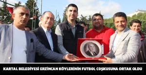 KARTAL BELEDİYESİ ERZİNCAN KÖYLERİNİN FUTBOL COŞKUSUNA ORTAK OLDU