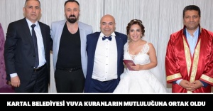 KARTAL BELEDİYESİ YUVA KURANLARIN MUTLULUĞUNA ORTAK OLDU