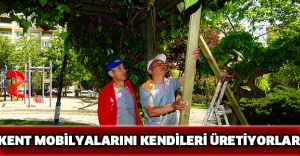 Kent mobilyalarını kendileri üretiyorlar