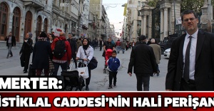 Merter: İstiklal Caddesi’nin hali perişan
