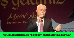 Prof. Dr. Nihat Hatipoğlu: “Bu 2 Duayı Mutlaka Her Gün Okuyun”