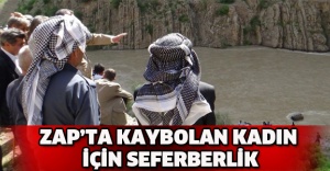 Zap’ta kaybolan kadın için seferberlik