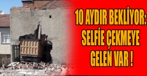 10 aydır bekliyor: Selfie çekmeye gelen var !