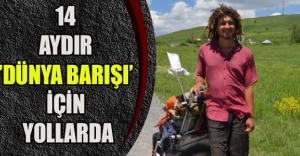 14 aydır ’dünya barışı’ için yollarda