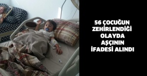 56 çocuğun zehirlendiği olayda aşçının ifadesi alındı