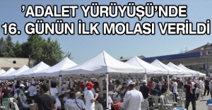 ’Adalet Yürüyüşü’nde 16. günün ilk molası verildi