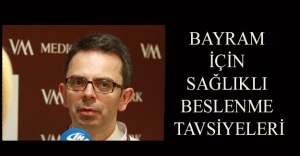 Bayram için sağlıklı beslenme tavsiyeleri
