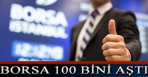 Borsa 100 bini aştı