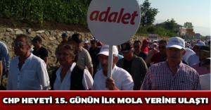 CHP heyeti 15. günün ilk mola yerine ulaştı