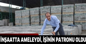İnşaatta ameleydi, işinin patronu oldu