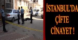 İstanbul’da çifte cinayet !