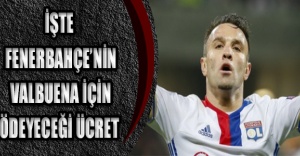 İşte Fenerbahçe’nin Valbuena için ödeyeceği ücret