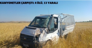 Kamyonetler çarpıştı: 4 ölü, 13 yaralı