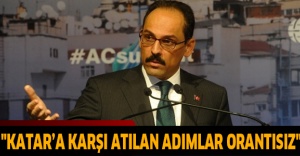 "Katar’a karşı atılan adımlar orantısız"