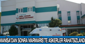 Manisa’dan sonra Marmaris’te askerler rahatsızlandı
