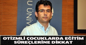 Otizmli çocuklarda eğitim süreçlerine dikkat