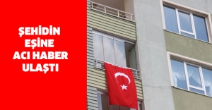 Şehidin eşine acı haber ulaştı