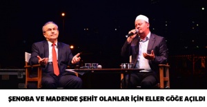 ŞENOBA VE MADENDE ŞEHİT OLANLAR İÇİN ELLER GÖĞE AÇILDI